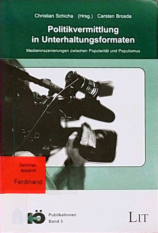 Politikvermittlung in Unterhaltungsformaten: Medieninszenierungen zwischen Popularität und Populismus