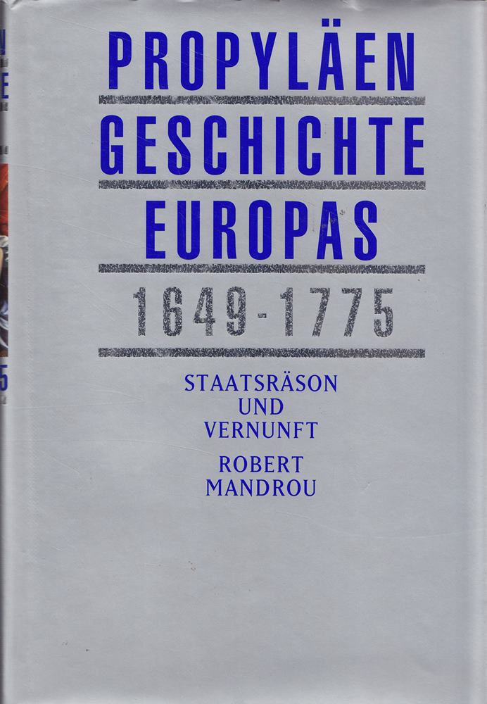 Propyläen Geschichte Europas. 3. Band: Staatsräson und Vernunft : 1649 - 1775