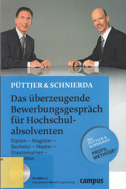 Das überzeugende Bewerbungsgespräch für Hochschulabsolventen: Diplom - Magister - Bachelor - Master - Staatsexamen - Promotion