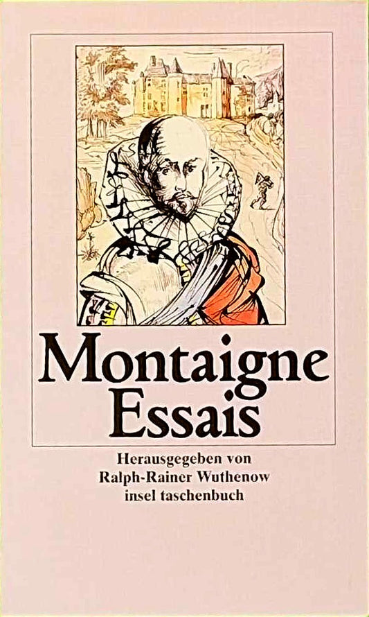 Essais: Hrsg. u. Nachw. v. Ralph-Rainer Wuthenow.