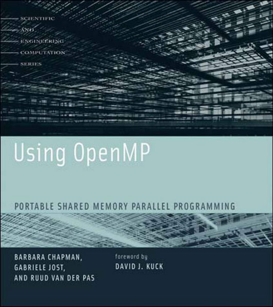 Using OpenMP: Portable Shared Memory Parallel Programming (Scientific and Engineering Computation)