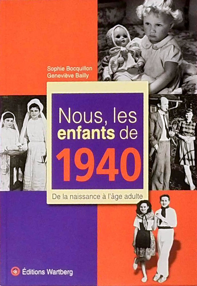 Nous  les enfants de 1940: De la naissance à l'âge adulte