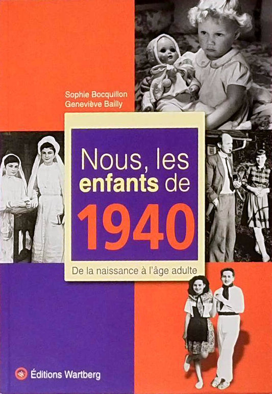 Nous  les enfants de 1940: De la naissance à l'âge adulte