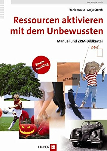 Ressourcen aktivieren mit dem Unbewussten: Manual und ZRM-Bildkartei (A6) - Einzelcoaching