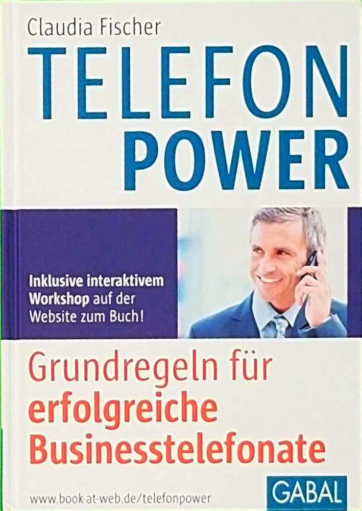Telefonpower: Grundregeln für erfolgreiche Businesstelefonate (Whitebooks)
