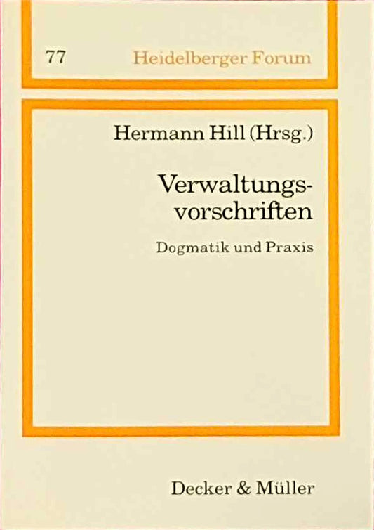 Verwaltungsvorschriften - Dogmatik und Praxis