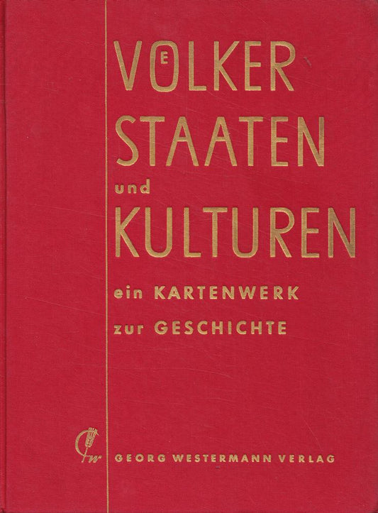 Völker  Staaten und Kulturen  Ein Kartenwerk zur Geschichte.