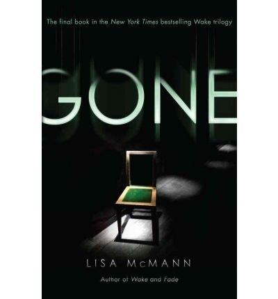 { GONE (WAKE #03) } By McMann  Lisa ( Author ) [ Feb - 2010 ] [ Hardcover ]