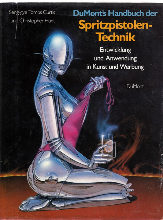DuMont's Handbuch der Spritzpistolen-Technik: Entwicklung und Anwendung in Kunst und Werbung