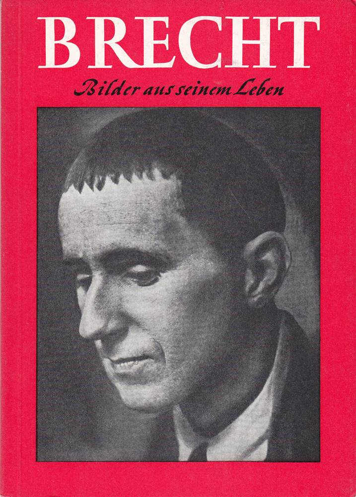 Brecht - Bilder aus seinem Leben