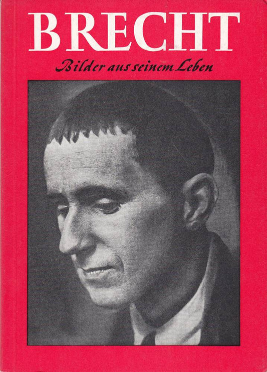 Brecht - Bilder aus seinem Leben