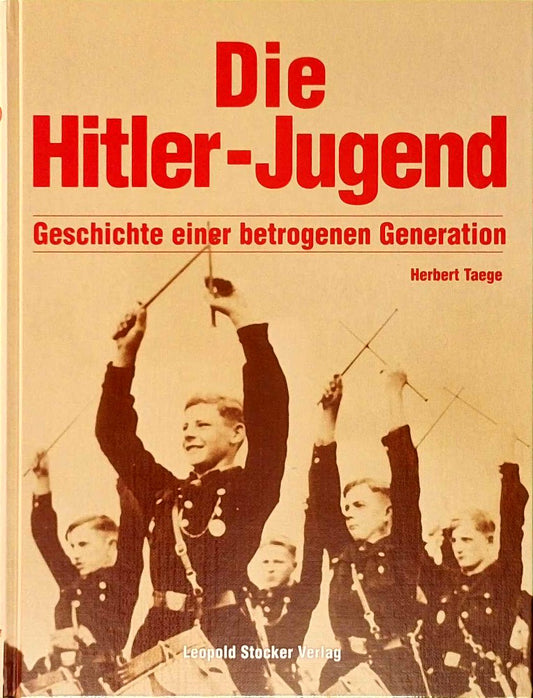 Die Hitler-Jugend: Geschichten einer betrogenen Generation