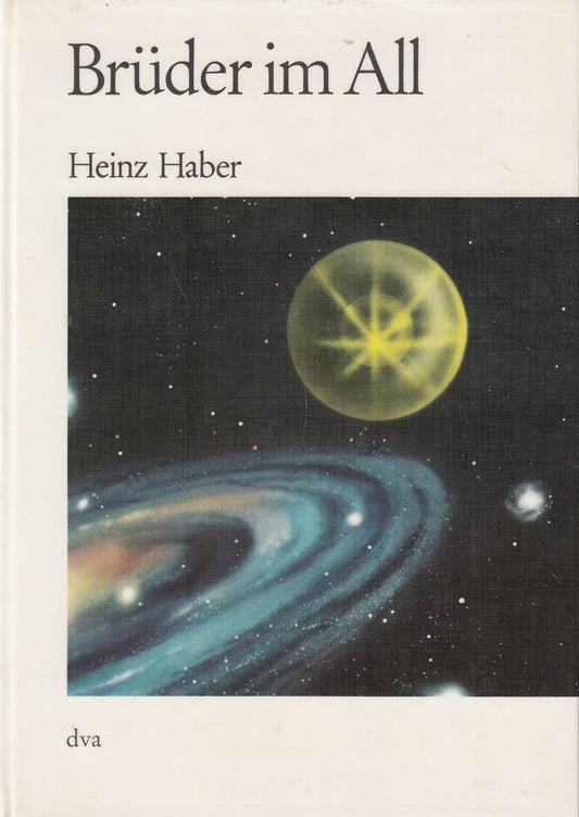 Brüder im All. Die Möglichkeit des Lebens auf fremden Welten.