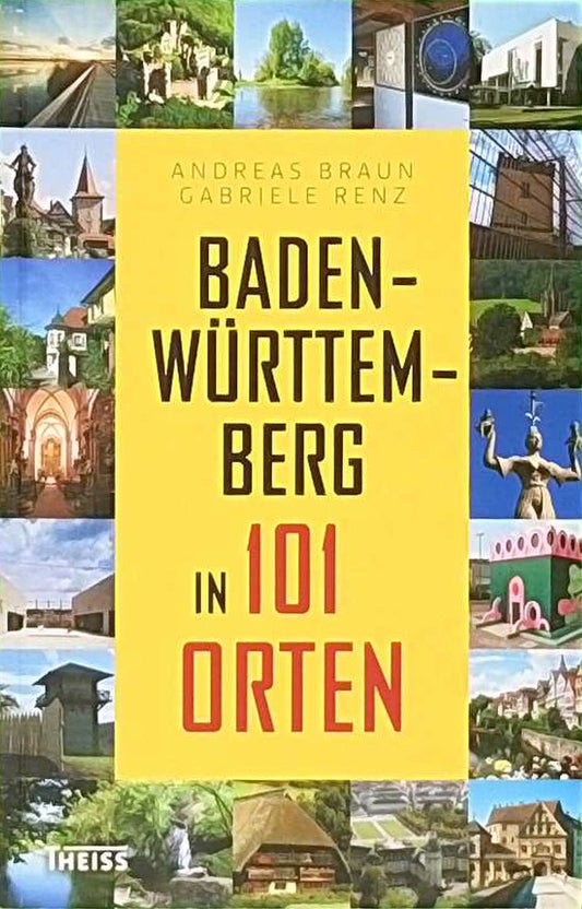 Baden-Württemberg in 101 Orten
