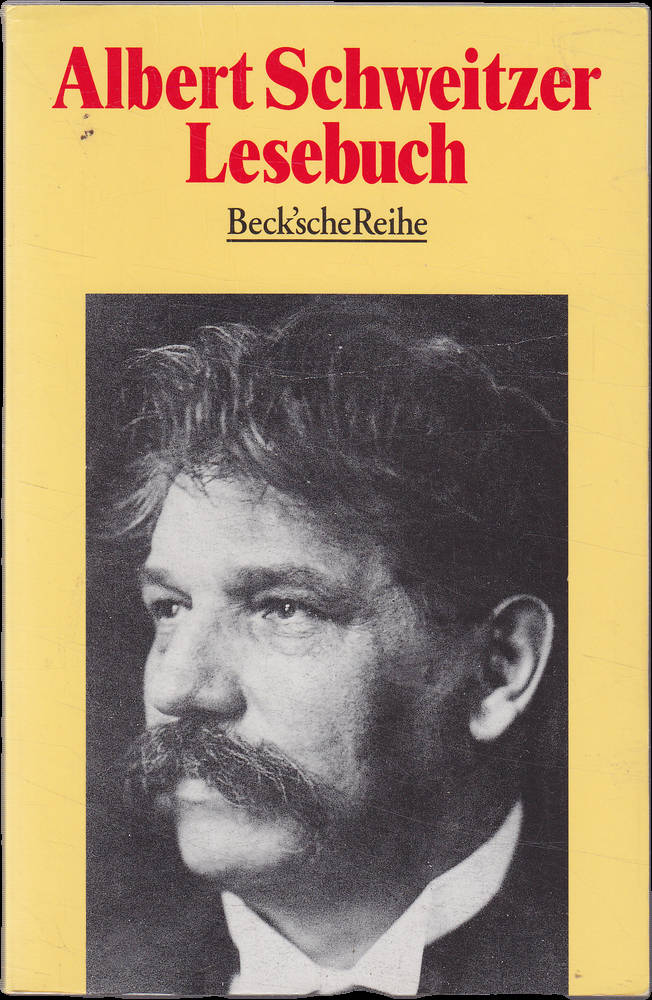 Albert Schweitzer Lesebuch: Hrsg. v. Harald Steffahn (Beck'sche Reihe)