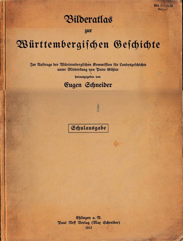 BILDERATLAS zur Württembergischen Geschichte. Hrsg. v. E. Schneider. M. 669 Abb. Esslingen 1913. 4°. (4)  96 S. Ohlwd. - Unt. Kapital m. Einrissen. Gelockert. ExL.