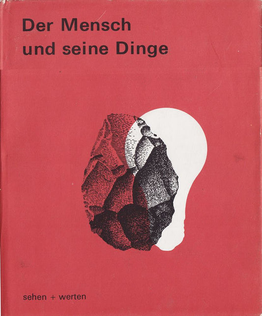 Der Mensch und seine Dinge.