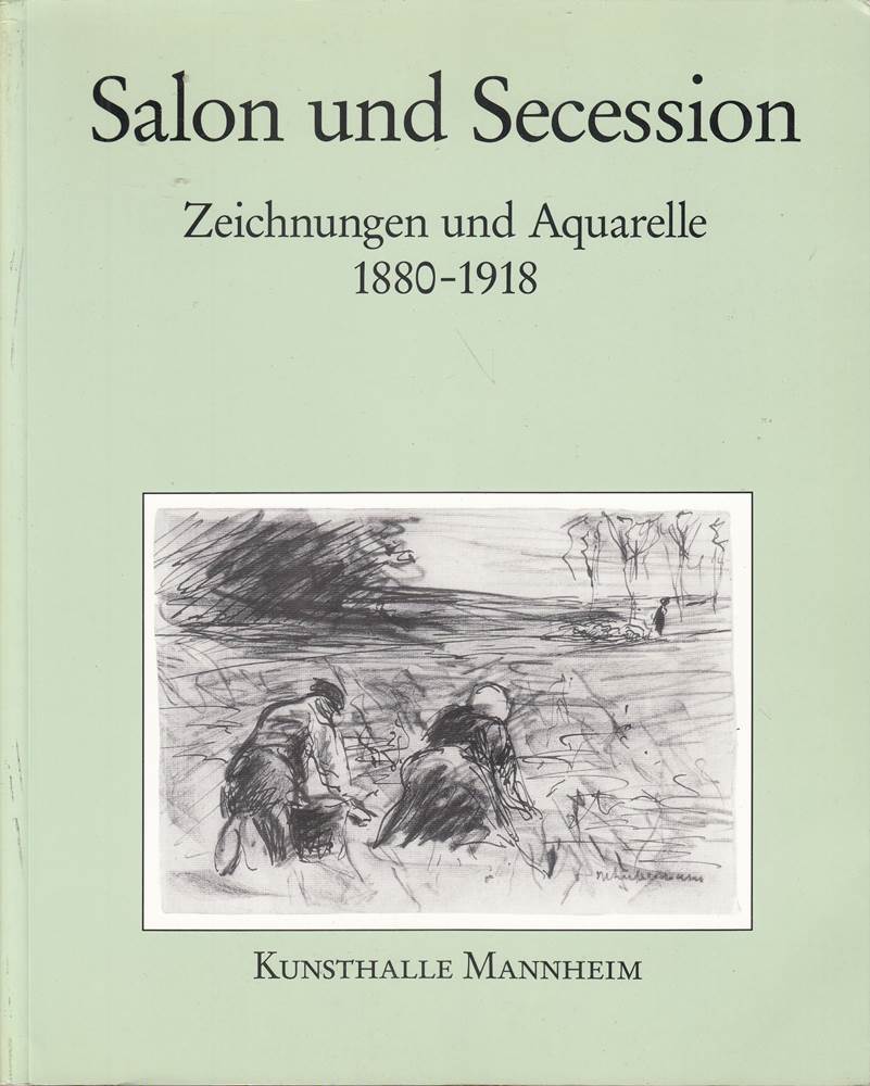 Salon und Secession. Zeichnungen und Aquarelle 1880 bis 1918. Zeichnungen und Aquarelle des 19. Jahrhunderts  Band 6.