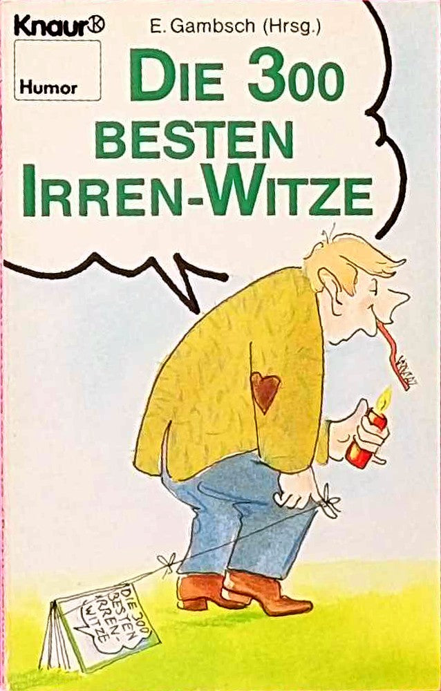 Die 300 besten Irren-Witze (Knaur Taschenbücher. Humor)