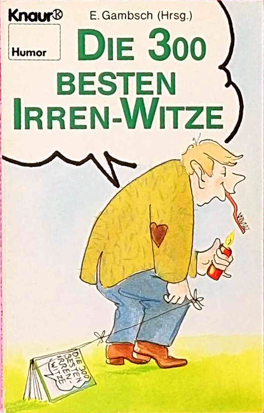 Die 300 besten Irren-Witze (Knaur Taschenbücher. Humor)