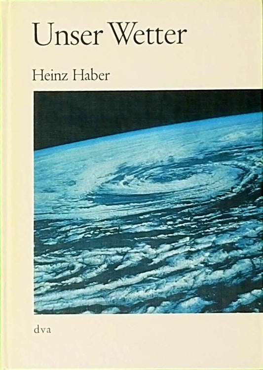 Unser Wetter (Einführung in die moderne Meteorologie)