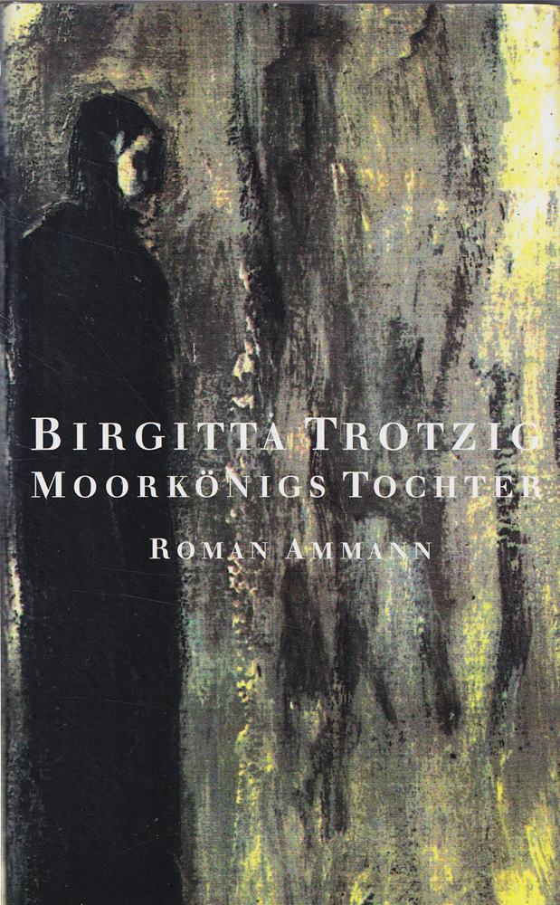 Moorkönigs Tochter: Roman: Roman. Nachw. v. Inger Christensen.