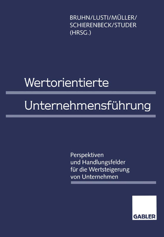 Wertorientierte Unternehmensführung: Perspektiven und Handlungsfelder für die Wertsteigerung von Unternehmen