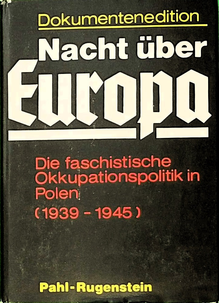 Dokumentenedition Nacht über Europa. Band 2. Die faschistische Okkupationspolitik in Polen. ( 1939 - 1945)