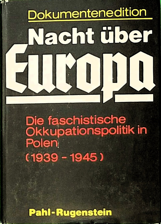 Dokumentenedition Nacht über Europa. Band 2. Die faschistische Okkupationspolitik in Polen. ( 1939 - 1945)