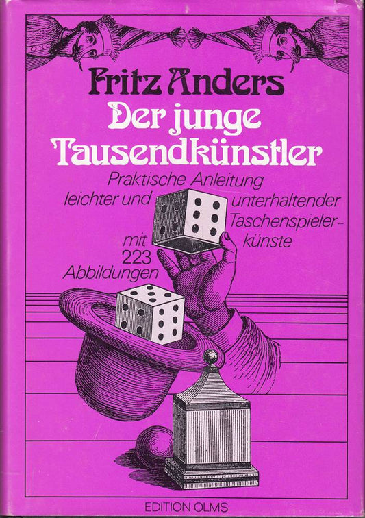 Der junge Tausendkünstler : praktische Anleitung zur Darstellung leichter und unterhaltender Taschenspielerkünste  Schattenspiele  Puppenkomödien u.s.w. mittels selbstgefertigter Apparate.