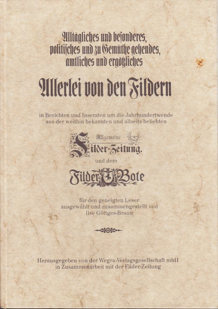 Allerlei von den Fildern. Alltägliches und besonderes  politisches und zu Gemüthe gehendes  amtliches und ergötzliches.