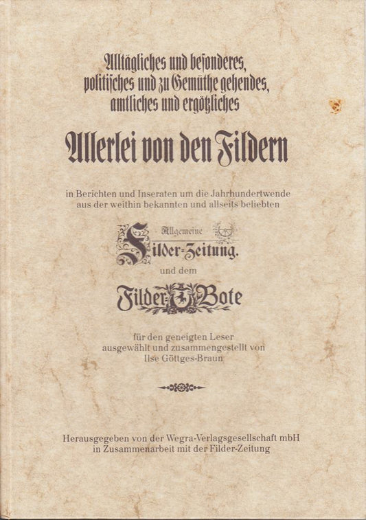 Allerlei von den Fildern. Alltägliches und besonderes  politisches und zu Gemüthe gehendes  amtliches und ergötzliches.