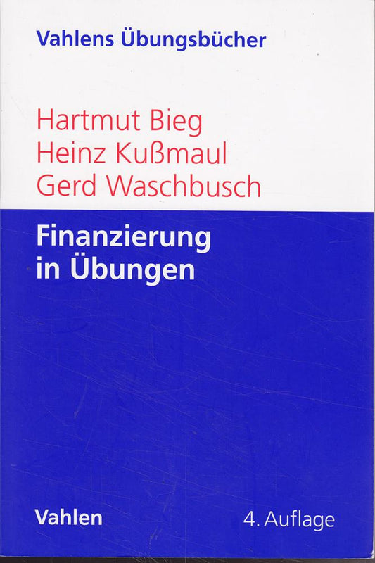 Finanzierung in Übungen (Vahlens Übungsbücher der Wirtschafts- und Sozialwissenschaften)