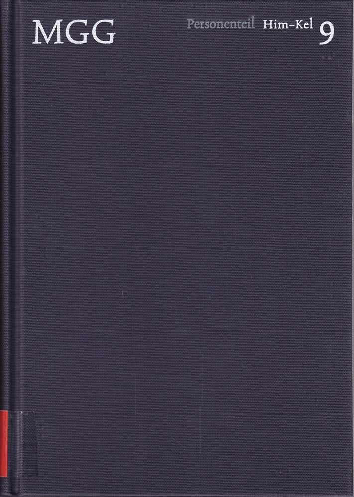 Die Musik in Geschichte und Gegenwart (MGG). Personenteil  Band 9: Him-Kel: Allgemeine Enzyklopädie der Musik (Die Musik in Geschichte und Gegenwart (MGG): Allgemeine Enzyklopädie der Musik)
