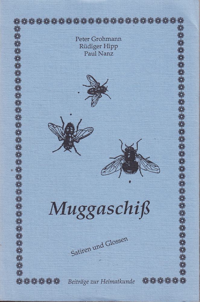 Muggaschiss. Satiren und Glossen