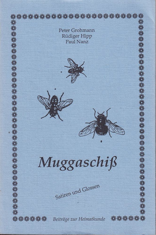 Muggaschiss. Satiren und Glossen
