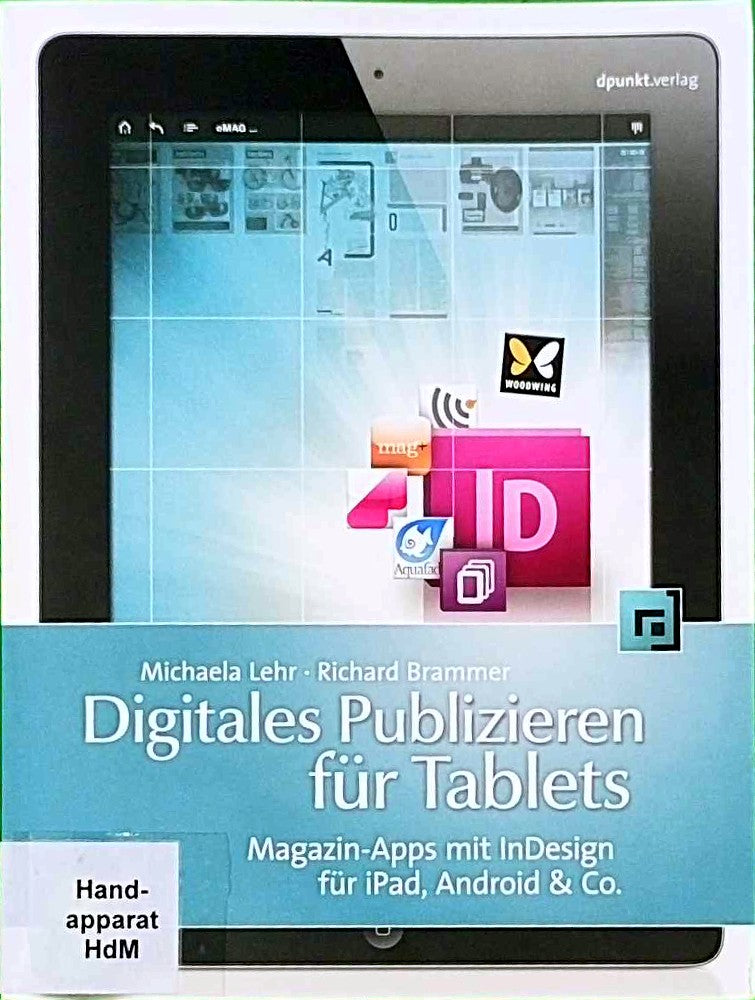 Digitales Publizieren für Tablets: Magazin-Apps mit InDesign für iPad  Android & Co.