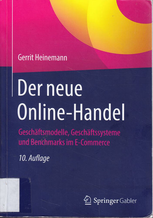 Der neue Online-Handel: Geschäftsmodelle  Geschäftssysteme und Benchmarks im E-Commerce