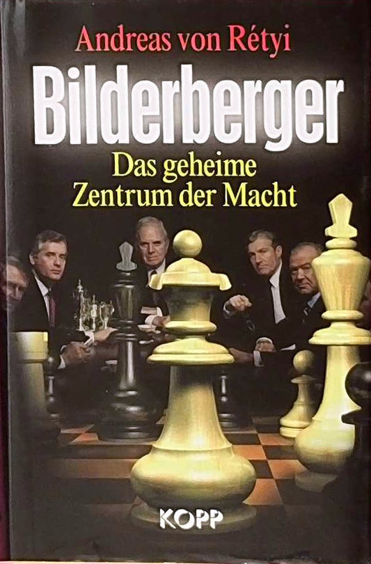 Bilderberger - Das geheime Zentrum der Macht