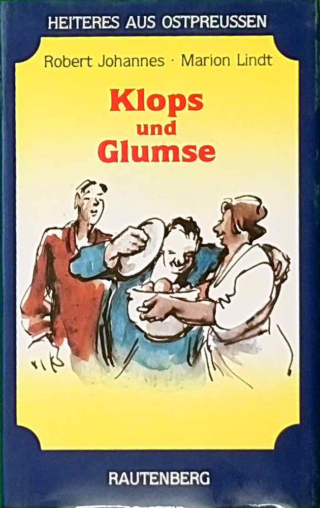 Klops und Glumse - Heiteres aus Ostpreussen