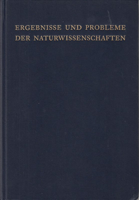 Ergebnisse und Probleme der Naturwissenschaften. Eine Einführung in die heutige Naturphilosophie. 9. Aufl. Zürich  Hirzel  1949. VIII  803 S. Mit Portrait-Frontsip. und 91 Textabb. Gr.-8°. OLwd.