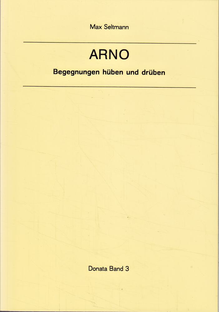 Arno: Begegnungen hüben und drüben (Donata)