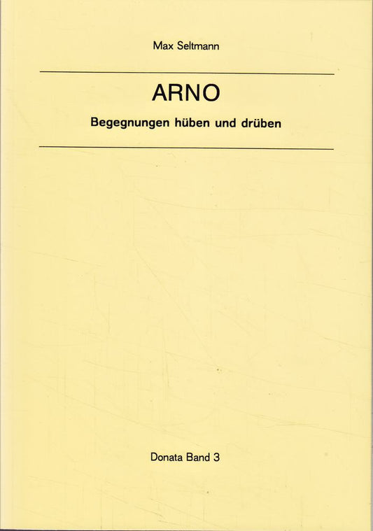 Arno: Begegnungen hüben und drüben (Donata)
