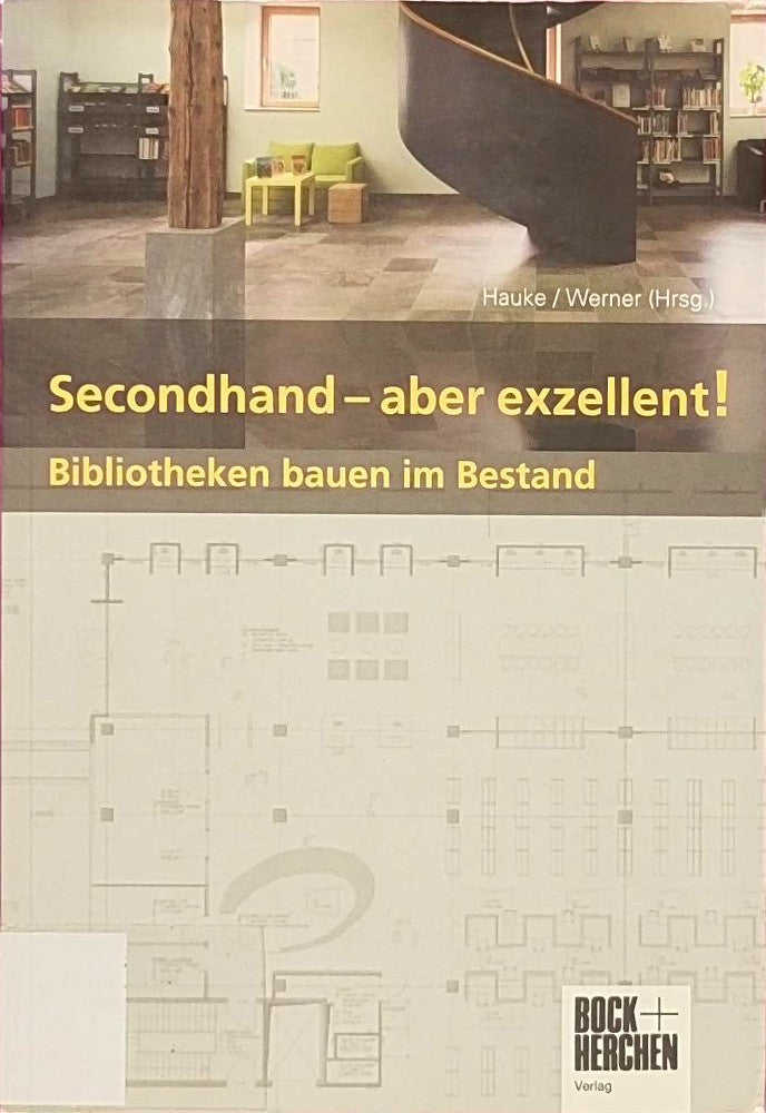 'Secondhand' - aber exzellent!: Bibliotheken bauen im Bestand