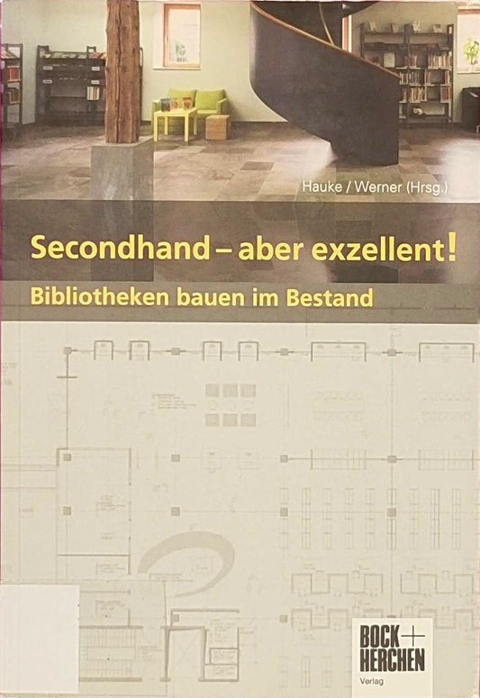 'Secondhand' - aber exzellent!: Bibliotheken bauen im Bestand