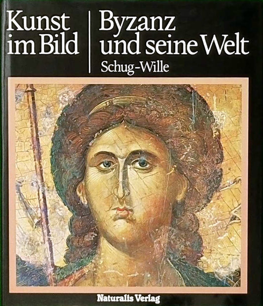 Kunst im Bild: Byzanz und seine Welt