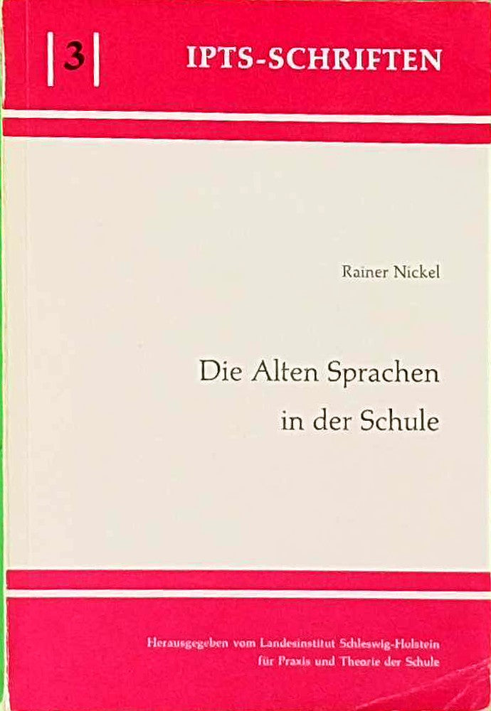Die alten Sprachen in der Schule. Didaktische Probleme und Perspektiven