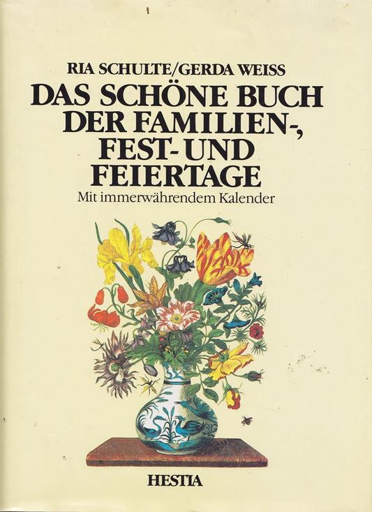 Das schöne Buch der Familien-  Fest- und Feiertage. Mit immerwährendem Kalender
