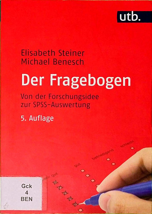 Der Fragebogen: Von der Forschungsidee zur SPSS-Auswertung