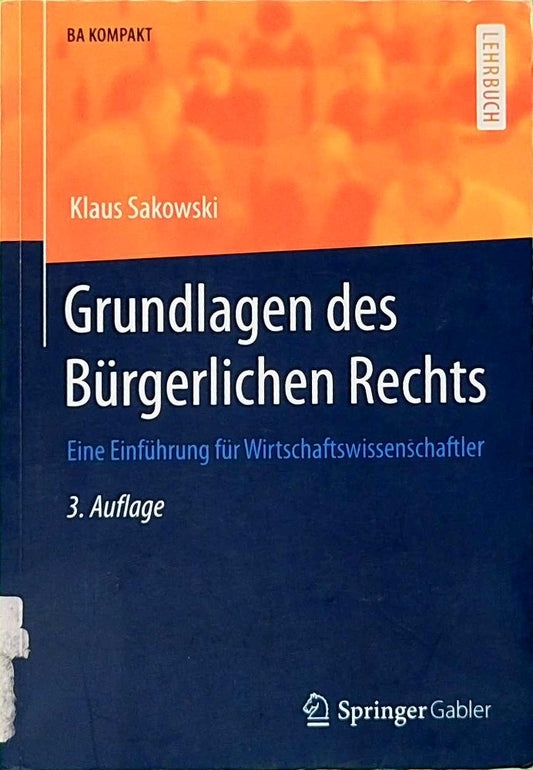 Grundlagen des Bürgerlichen Rechts: Eine Einführung für Wirtschaftswissenschaftler (BA KOMPAKT)
